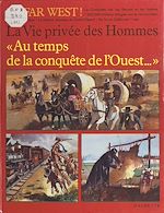 Télécharger le livre :  Au temps de la conquête de l'Ouest...