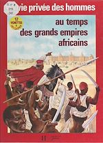 Télécharger le livre :  Au temps des grands empires africains
