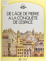 Télécharger le livre :  De l'âge de pierre à la conquête de l'espace