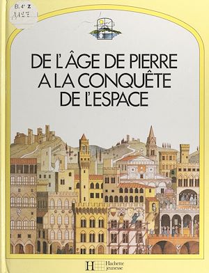 Téléchargez le livre :  De l'âge de pierre à la conquête de l'espace