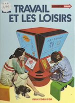 Télécharger le livre :  Le travail et les loisirs