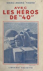 Télécharger le livre :  Avec les héros de 40