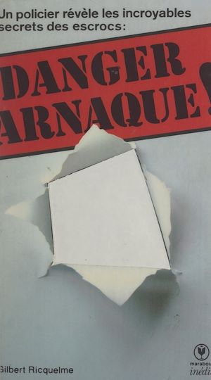 Téléchargez le livre :  Danger arnaque !