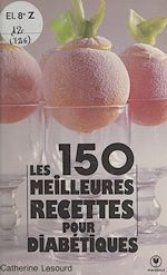 Télécharger le livre :  Les 150 meilleures recettes pour diabétiques