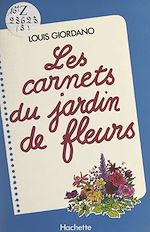 Télécharger le livre :  Les carnets du jardin de fleurs