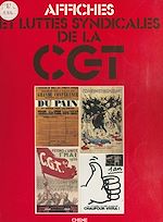 Download this eBook Affiches et luttes syndicales de la C.G.T.