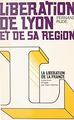 Télécharger le livre :  Libération de Lyon et de sa région