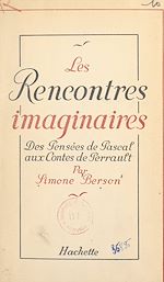 Download this eBook Les rencontres imaginaires : des Pensées de Pascal aux Contes de Perrault