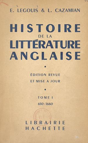 Téléchargez le livre :  Histoire de la littérature anglaise (1) : 650-1660