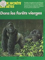 Télécharger le livre :  La vie secrète des bêtes dans les forêts vierges