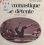 Télécharger le livre :  La gymnastique de détente