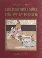 Télécharger le livre :  Les bonnes idées de Mademoiselle Rose