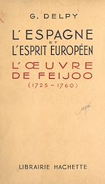 Download this eBook L'Espagne et l'esprit européen : l'œuvre de Feijoo (1725-1760)