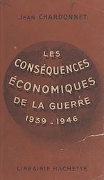 Télécharger le livre :  Les conséquences économiques de la guerre, 1939-1946