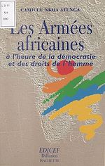 Télécharger le livre :  Les armées africaines à l'heure de la démocratie et des droits de l'homme