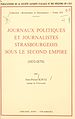 Télécharger le livre :  Journaux politiques et journalistes strasbourgeois sous le Second Empire : 1852-1870