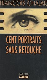 Télécharger le livre :  Cent portraits sans retouche