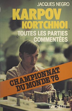 Téléchargez le livre :  Karpov-Kortchnoi : championnat du monde 1978