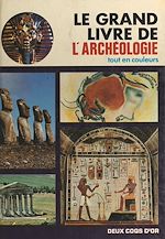 Télécharger le livre :  Le grand livre de l'archéologie