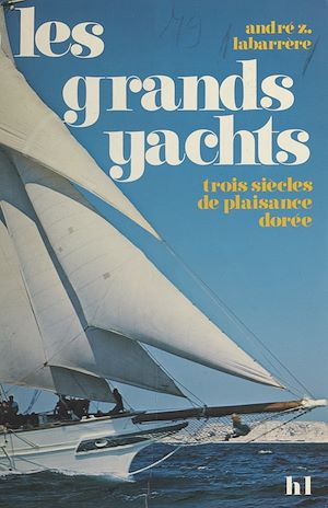Téléchargez le livre :  Les grands yachts