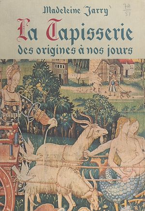 Téléchargez le livre :  La tapisserie, des origines à nos jours