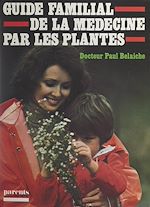 Télécharger le livre :  Guide familial de la médecine par les plantes