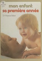 Télécharger le livre :  Mon enfant sa première année