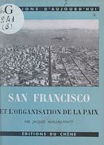 Download this eBook San-Francisco et l'organisation de la paix