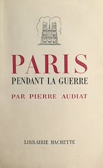 Télécharger le livre :  Paris pendant la guerre