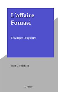 Téléchargez le livre :  L'affaire Fomasi