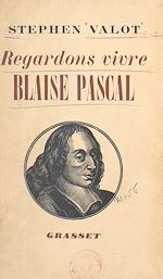 Télécharger le livre :  Regardons vivre Blaise Pascal