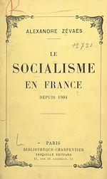 Télécharger le livre :  Le socialisme en France depuis 1904