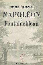 Télécharger le livre :  Napoléon à Fontainebleau