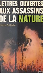 Télécharger le livre :  Lettres ouvertes aux assassins de la nature