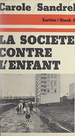 Télécharger le livre :  La société contre l'enfant
