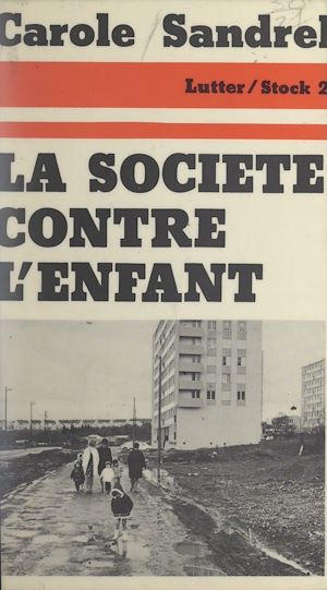 Téléchargez le livre :  La société contre l'enfant
