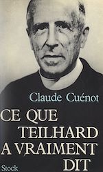 Télécharger le livre :  Ce que Teilhard a vraiment dit