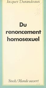 Télécharger le livre :  Du renoncement homosexuel au double jeu du charme