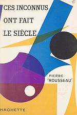 Télécharger le livre :  Ces inconnus ont fait le siècle