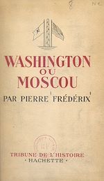 Télécharger le livre :  Washington ou Moscou