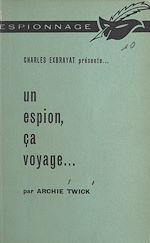 Télécharger le livre :  Un espion, ça voyage...