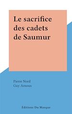 Télécharger le livre :  Le sacrifice des cadets de Saumur