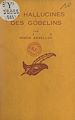 Télécharger le livre :  Les hallucinés des Gobelins