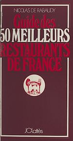 Télécharger le livre :  Guide des 50 meilleurs restaurants de France