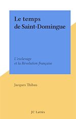 Download this eBook Le temps de Saint-Domingue