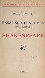 Télécharger le livre :  Essai sur les idées dans l'œuvre de Shakespeare