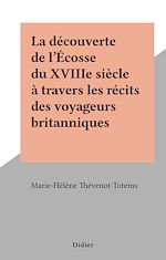 Télécharger le livre :  La découverte de l'Écosse du XVIIIe siècle à travers les récits des voyageurs britanniques