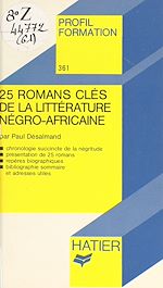 Télécharger le livre :  25 romans clés de la littérature négro-africaine