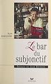 Télécharger le livre :  Le bar du subjonctif