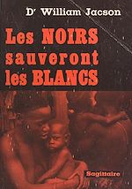 Télécharger le livre :  Les noirs sauveront les blancs